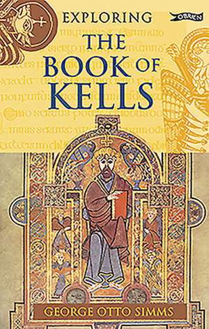 Exploring the Book of Kells de George Otto Simms