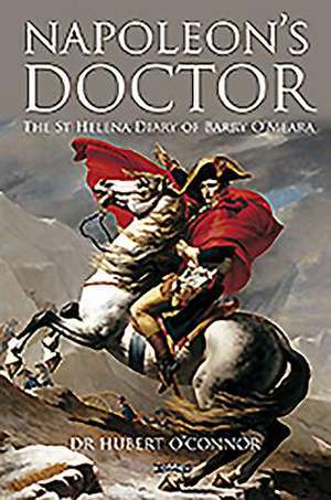 Napoleon's Doctor de Hubert O'Connor