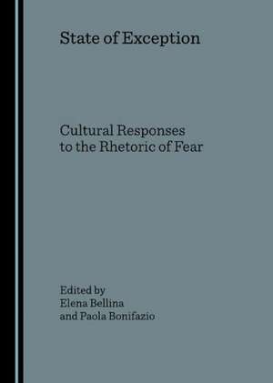 State of Exception: Cultural Responses to the Rhetoric of Fear de Elena Bellina