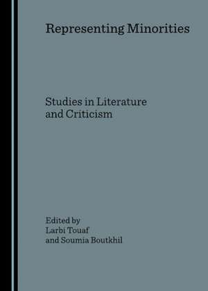 Representing Minorities: Studies in Literature and Criticism de Soumia Boutkhil