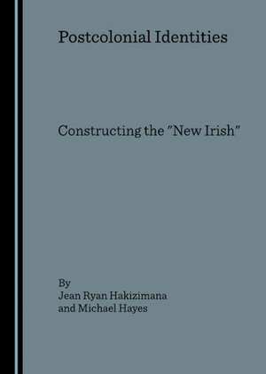 Postcolonial Identities: Constructing the "New Irish" de Jean Ryan Hakizimana