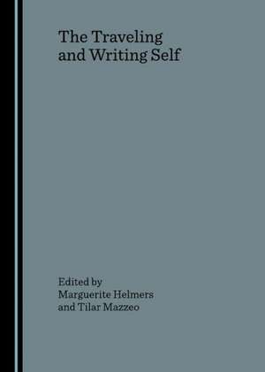 Traveling & Writing Self de Marguerite Helmers