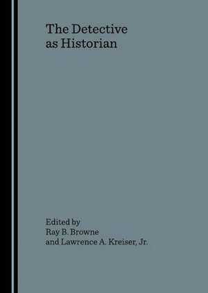 The Detective as Historian de Ray B. Browne