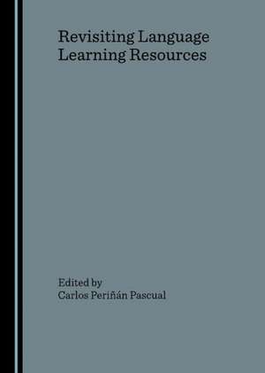 Revisiting Language Learning Resources de Carlos Perinan Pascual