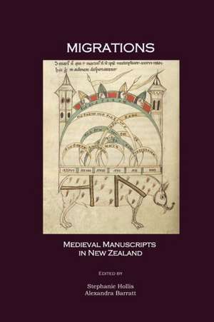 Migrations: Medieval Manuscripts in New Zealand de Alexandra Barratt