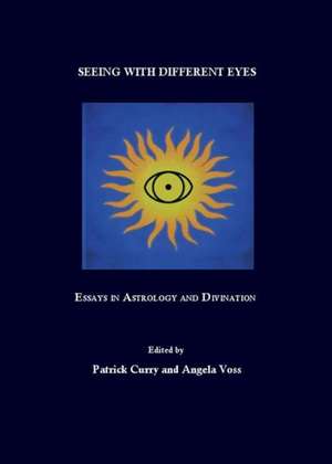 Seeing with Different Eyes: Essays in Astrology and Divination de VOSS