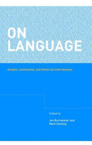 On Language: Analytic, Continental, and Historical Contributions de Jon Burmeister