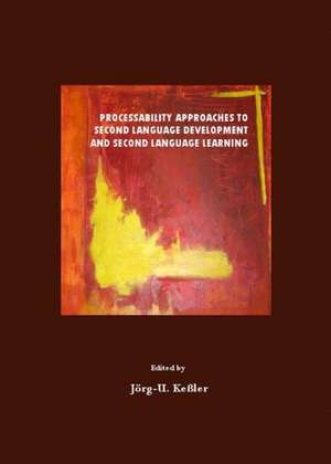 Processability Approaches to Second Language Development and Second Language Learning de Jorg-U Kebler