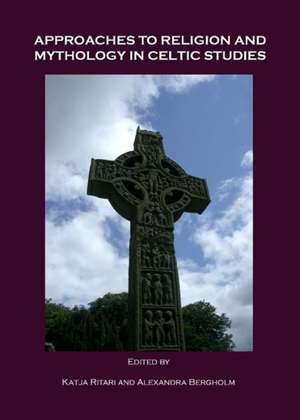 Approaches to Religion and Mythology in Celtic Studies de Katja Ritari