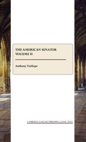 The American Senator Volume II de Ed Trollope, Anthony