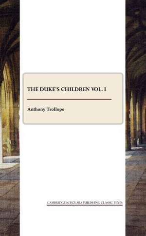 The Duke's Children Vol. I de Ed Trollope, Anthony