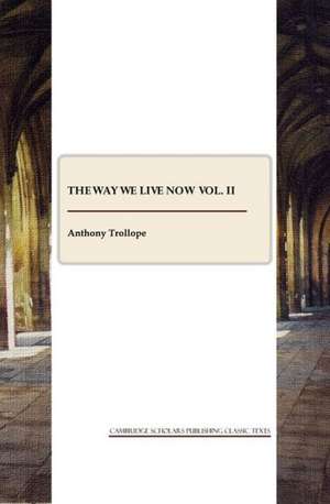 The Way We Live Now Vol. II de Ed Trollope, Anthony