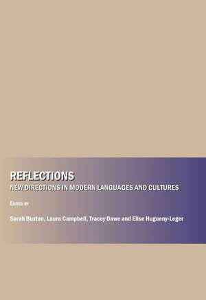 Reflections: New Directions in Modern Languages and Cultures de Sarah Buxton