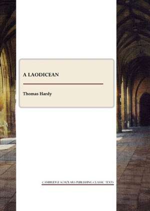 A Laodicean: A Story of To-day de Thomas Hardy