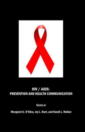 HIV / AIDS: Prevention and Health Communication de Joy L. Hart