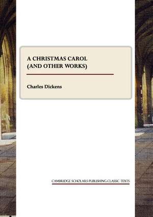 A Christmas Carol (and Other Works) de Charles Dickens