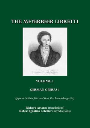 The Meyerbeer Libretti, 11-Volume Set de Richard Arsenty