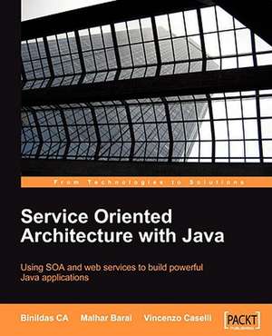 Service Oriented Architecture with Java de Malhar Barai