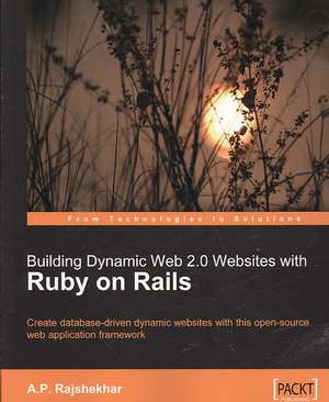 Building Dynamic Web 2.0 Websites with Ruby on Rails de A. P. Rajshekhar