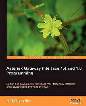 Asterisk Gateway Interface 1.4 and 1.6 Programming de Nir Simionovich