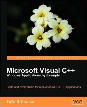 Microsoft Visual C++ Windows Applications by Example de Stefan Bjorndander