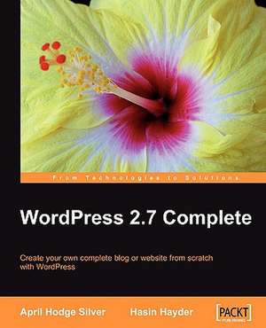 Wordpress 2.7 Complete: Beginner's Guide de April Hodge Silver