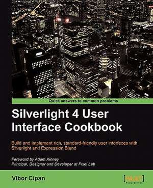 Silverlight 4 User Interface Cookbook de Vibor Cipan