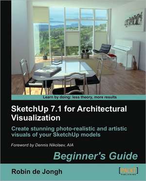 Sketchup 7.1 for Architectural Visualization de Robin De Jongh