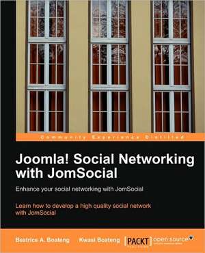 Joomla! Social Networking with Jomsocial de Beatrice A. Boateng