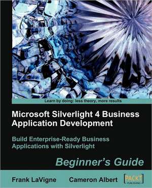 Microsoft Silverlight 4 Business Application Development de Frank LaVigne