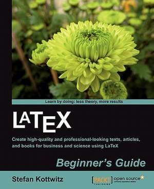 Latex Beginner's Guide de Stefan Kottwitz