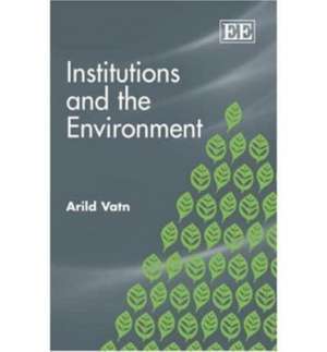 Institutions and the Environment de Arild Vatn