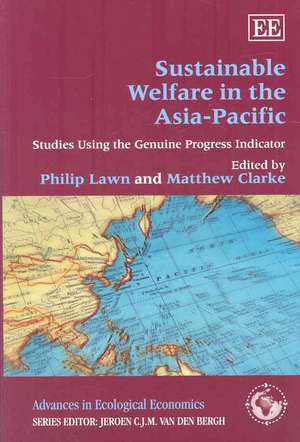 Sustainable Welfare in the Asia–Pacific – Studies Using the Genuine Progress Indicator de Phillip Lawn