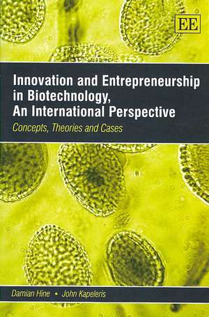 Innovation and Entrepreneurship in Biotechnology – Concepts, Theories and Cases de Damian Hine