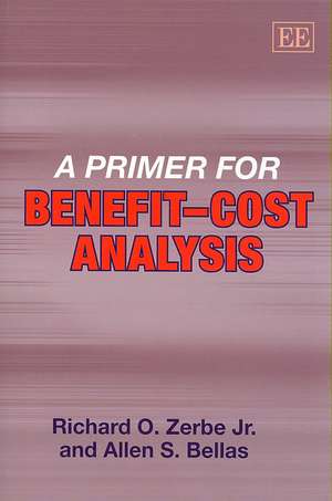 A Primer for Benefit–Cost Analysis de Richard O. Zerbe Jr