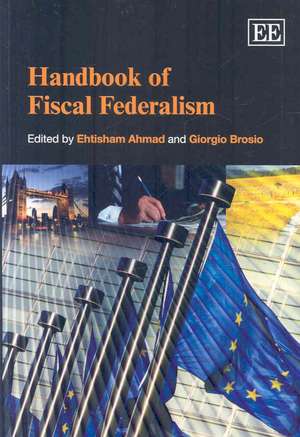 Handbook of Fiscal Federalism de Ehtisham Ahmad