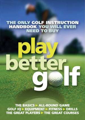 Play Better Golf de Colin Howe