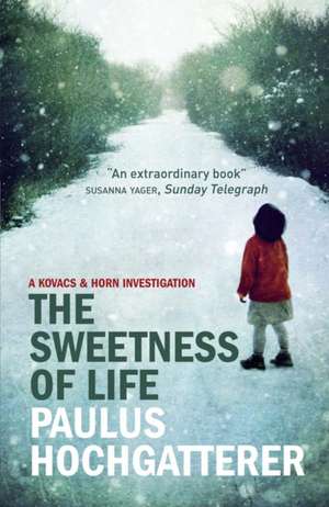 The Sweetness of Life de Paulus Hochgatterer