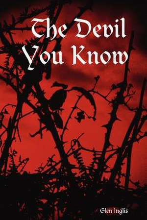 The Devil You Know de Glen Inglis