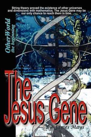 The Jesus Gene - OtherWorld, the beginning de James Mays