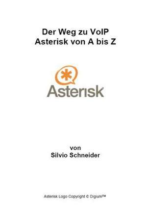 Der Weg Zu Voip Asterisk Von a Bis Z de Silvio Schneider