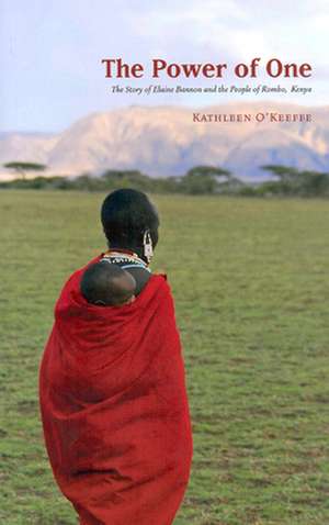 The Power of One: The Story of Elaine Bannon and the People of Rombo, Kenya de Kathleen O'Keeffe