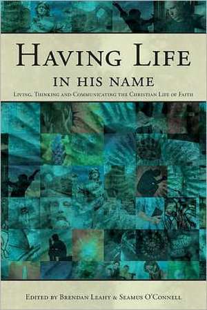 Having Life in His Name de Brendan Leahy