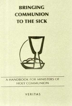 Bringing Communion to the Sick de Veritas Veritas