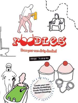 Roodles!: Draw Your Own Dirty Doodles! de Rose Adders