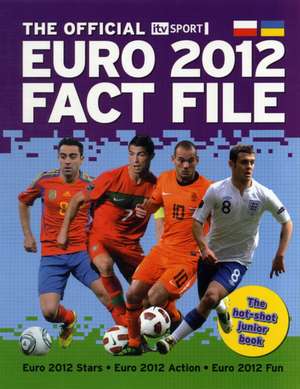 The Official ITV Sport Euro 2012 Fact File de Nick Callow