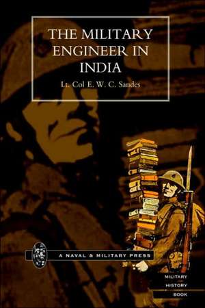 Military Engineer in India. de E. W. C. Sandes