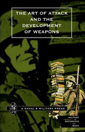 Art of Attack and the Development of Weapons de H. S. Cowper