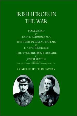 Tyneside Irish Brigade Irish Heroes in the War de Joseph Keating