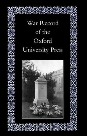 War Record of the University Press, Oxford de Oxford University Press